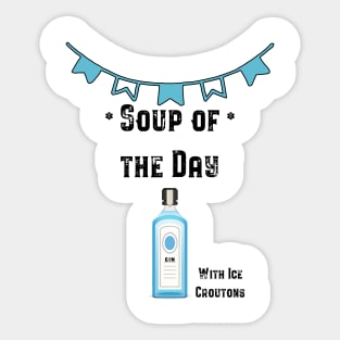 Soup of the Day - Gin Sticker